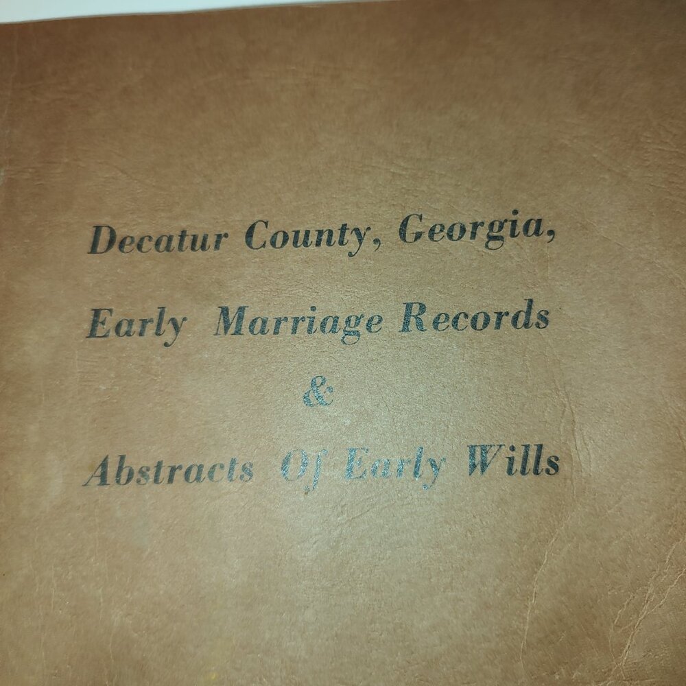 Vtg. Decatur Co., Ga Early Marriage Records&Abstract Early Wills Booklet (AS IS)